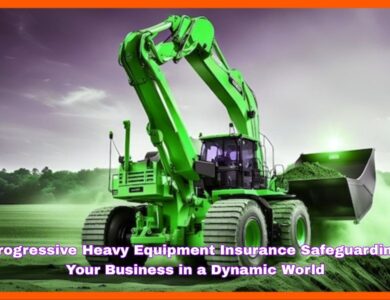 Progressive Heavy Equipment Insurance Safeguarding Your Business in a Dynamic World