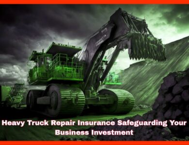 Heavy Truck Repair Insurance Safeguarding Your Business Investment