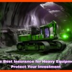 The Best Insurance for Heavy Equipment Protect Your Investment