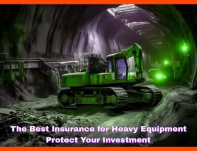 The Best Insurance for Heavy Equipment Protect Your Investment