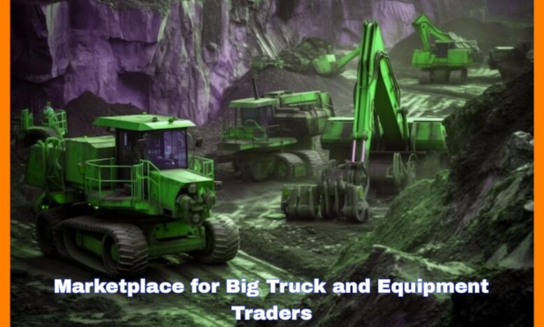 Marketplace for Big Truck and Equipment Traders