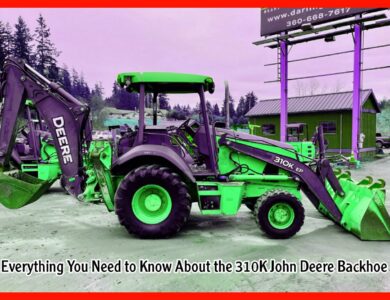 Everything You Need to Know About the 310K John Deere Backhoe